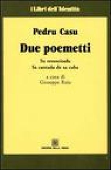 Due poemetti. Su resuscitadu-Sa cantada de sa cuba
