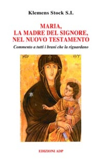 Maria, La Madre Del Signore Nel Nuovo Testamento