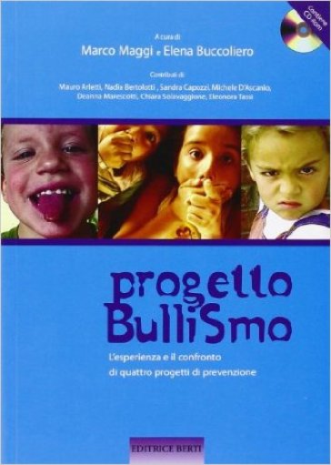 Progetto Bullismo. L'esperienza E Il Confronto Di Quattro Progetti Di Prevenzione. Con CD-ROM