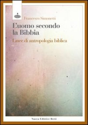 L'uomo Secondo La Bibbia. Linee Di Antropologia Biblica
