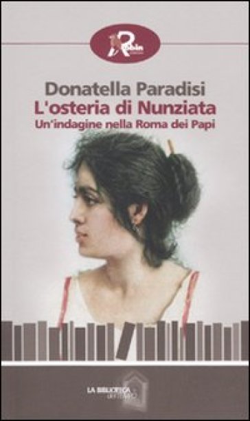 L'osteria Di Nunziata. Un'indagine Nella Roma Dei Papi