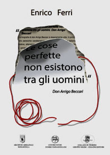 Le cose perfette non esistono tra gli uomini. Don Arrigo Beccari