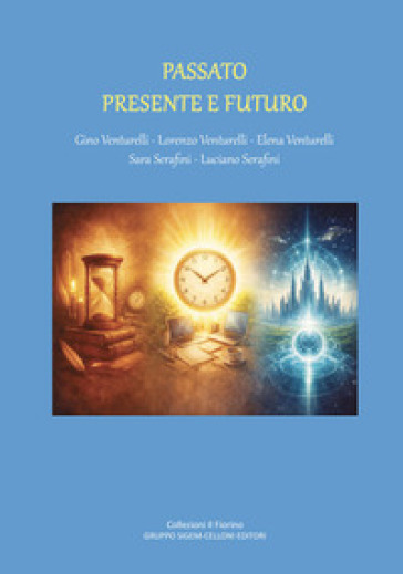 Passato presente e futuro. Poesie
