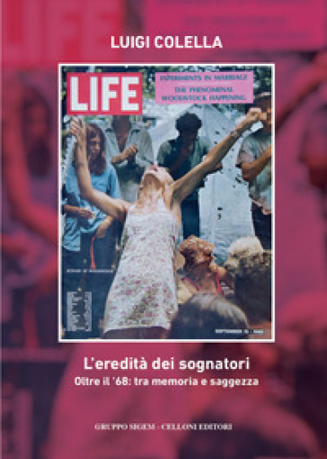L'eredità dei sognatori. Oltre il '68: tra memoria e saggezza
