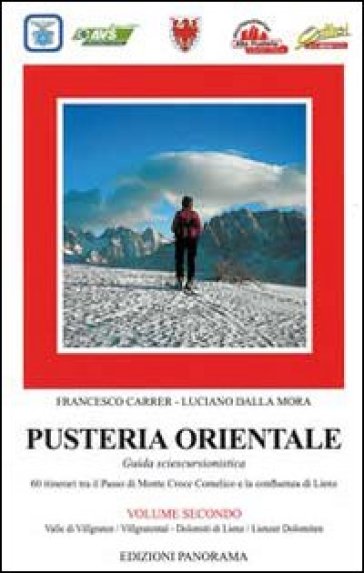 Pusteria orientale. Guida sciescursionistica. Vol. 2: Valle di Villgraten, Dolomiti di Lienz-Villgratental, Lienzer Dolomiten