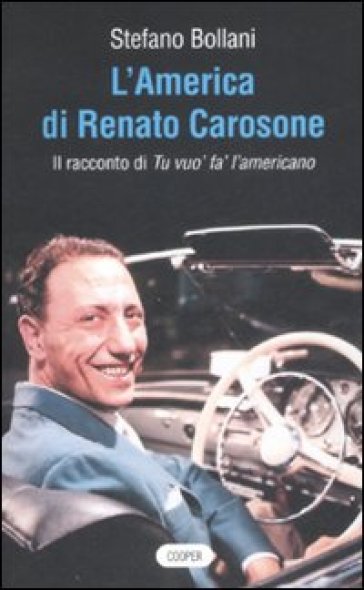 L'america Di Renato Carosone. Il Racconto Di Tu Vuo' Fa' L'americano