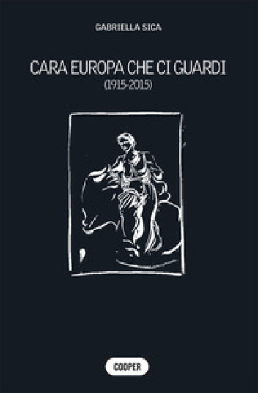 Cara Europa che ci guardi (1915-2015)
