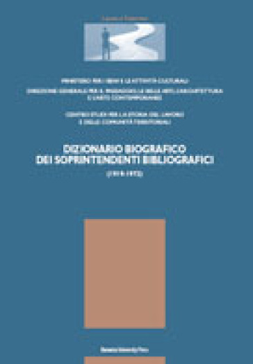 Dizionario Biografico Dei Soprintendenti Bibliografici (1919-1972)