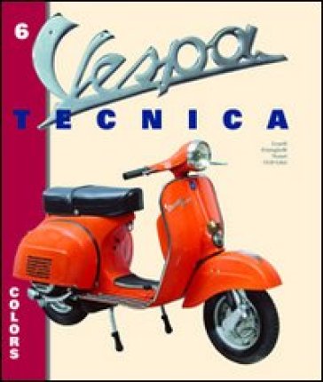 Vespa Tecnica. Colors-I Colori (Vol. 6)-image