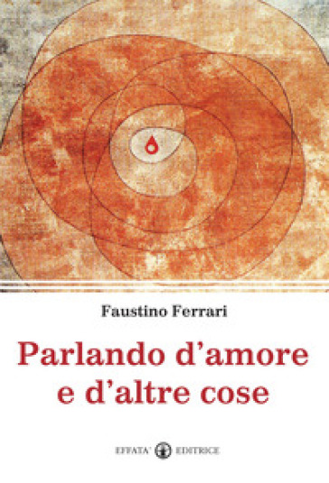 Parlando D'amore E D'altre Cose