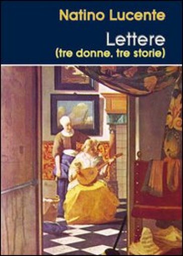Lettere (Tre Donne, Tre Storie)