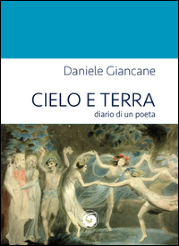 Cielo e terra. Diario di un poeta