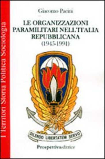 Le organizzazioni paramilitari nell'Italia repubblicana (1945-1991)