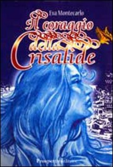 Il Coraggio Della Crisalide