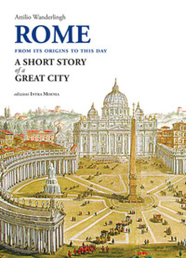 Rome. A short story of a great city
