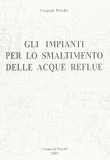 Gli impianti per lo smaltimento delle acque reflue
