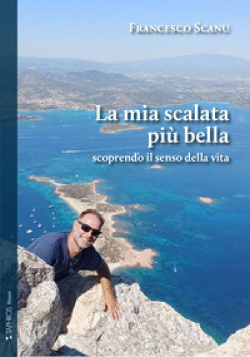 La mia scalata più bella scoprendo il senso della vita