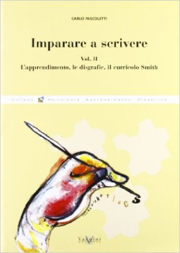 Imparare a scrivere. Vol. 2: L'apprendimento, le disgrafie, il curricolo Smith
