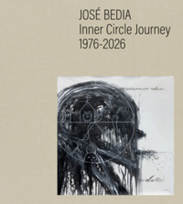 José Bedia. Inner circle journey 1976-2026. Ediz. a colori