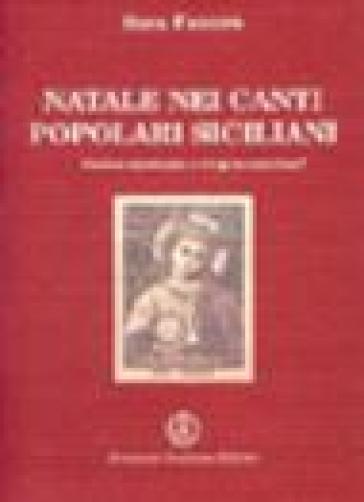 Natale nei canti popolari siciliani. Poetica spontanea o vulgata catechesi?