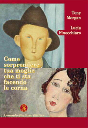 Come sorprendere tua moglie che ti sta facendo le corna