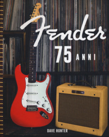 Fender 75 anni. Ediz. a colori