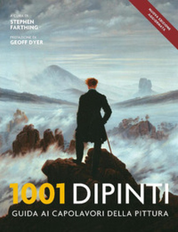 1001 dipinti. Una guida completa ai capolavori della pittura. Ediz. a colori