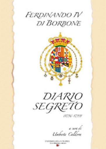 Ferdinando IV di Borbone. Diario segreto 1796-1799