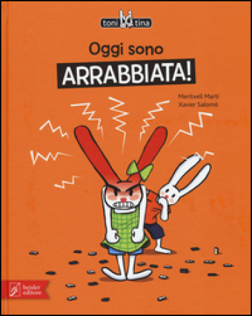 Oggi sono arrabbiata! Toni &amp; Tina. Ediz. illustrata. Vol. 1