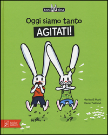 Oggi siamo tanto agitati! Toni &amp; Tina. Ediz. illustrata. Vol. 2