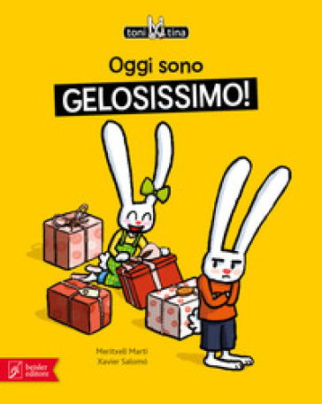 Oggi sono gelosissimo! Toni &amp; Tina. Ediz. a colori