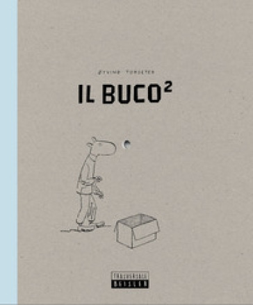 Il Buco². Ediz. illustrata