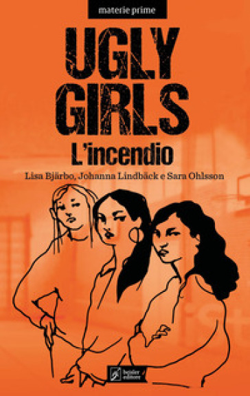Ugly Girls. L'incendio