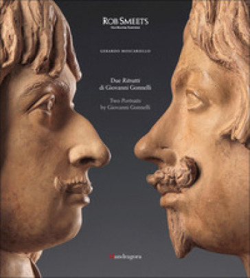 Due ritratti di Giovanni Gonnelli-Two portraits by Giovanni Gonnelli. Ediz. a colori