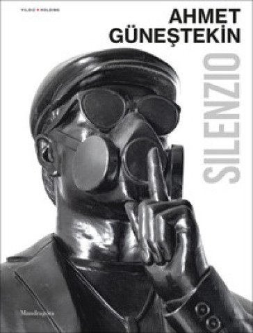 Ahmet Günestekin. Silenzio. Catalogo della mostra (Venezia, Palazzo Gradenigo, 6 maggio-1 novembre 2026)