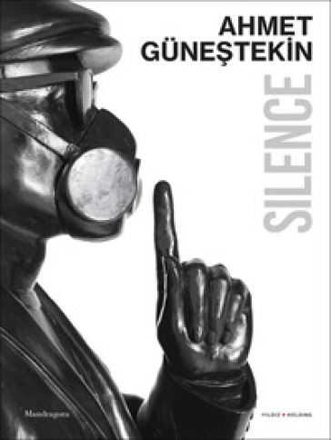 Ahmet Günestekin. Silence. Catalogo della mostra (Venezia, Palazzo Gradenigo, 6 maggio-1 novembre 2026)