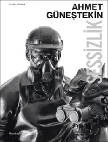 Ahmet Günestekin. Sessizlik. Catalogo della mostra (Venezia, Palazzo Gradenigo, 6 maggio-1 novembre 2026)