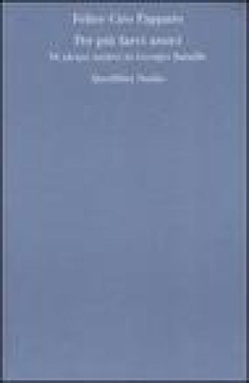 Per più farvi amici. Di alcuni motivi in Georges Bataille