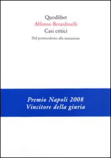 Casi critici. Dal postmoderno alla mutazione