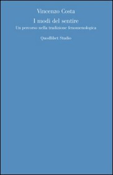 I modi del sentire. Un percorso nella tradizione fenomenologica