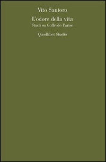 L'Odore della vita. Studio su Goffredo Parise (1966-1981)