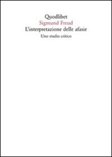 L'interpretazione delle afasie. Uno studio critico