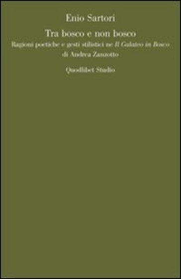 Tra bosco e non bosco. Ragioni poetiche e gesti stilistici ne «Il galateo in bosco» di Andrea Zanzotto