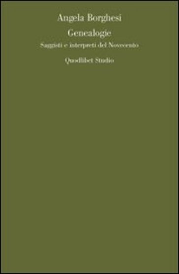 Genealogie. Saggi e interpreti del Novecento