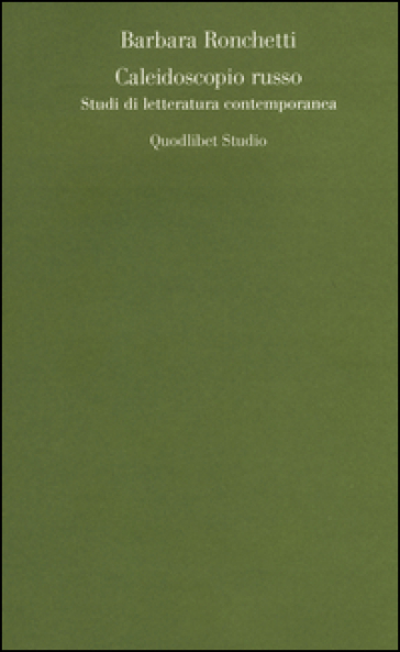 Caleidoscopio russo. Studi di letteratura contemporanea