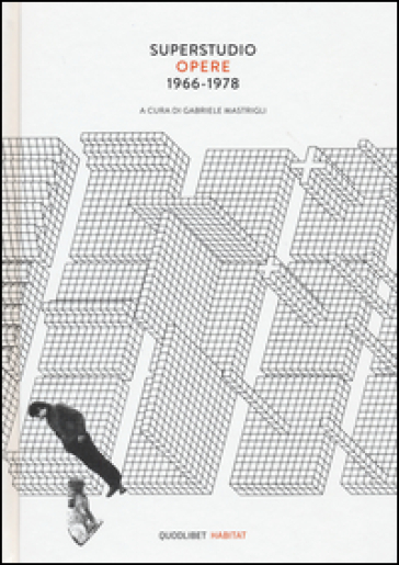 Superstudio. Opere (1966-1978). Ediz. illustrata