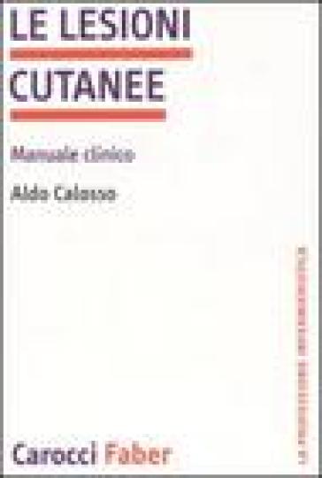 Le Lesioni Cutanee. Manuale Clinico