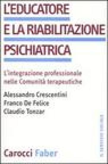 L'educatore E La Riabilitazione Psichiatrica. L'integrazione Professionale Nelle Comunità Terapeutiche-image
