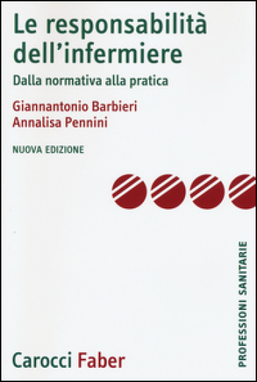 La responsabilità dell'infermiere. Dalla normativa alla pratica