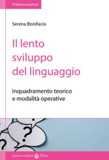 Il lento sviluppo del linguaggio. Inquadramento teorico e modalità operative